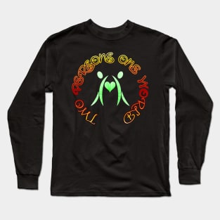 TWO PERSONS ONE WORLD Long Sleeve T-Shirt